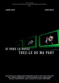 Si vous le voyez, tuez-le de ma part (2002) постер